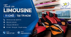 Thuê Xe Limousine 11 Chỗ Tại TpHCM Có Tài Xế