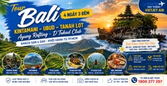 Tour Bali 4 Ngày 3 Đêm: Kintamani - Ubud - Tanah Lot - Ayung Rafting - BBQ Jimbaran