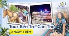 Tour Bến Tre Cần Thơ 2 Ngày 1 Đêm | Mỹ Tho - Bến Tre - Cần Thơ