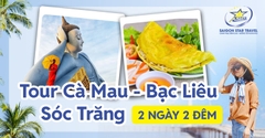 Tour Cà Mau Bạc Liêu Sóc Trăng 2 Ngày 2 Đêm - Khởi Hành Hàng Tuần