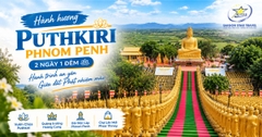 Tour Campuchia 2 Ngày 1 Đêm: Vườn Chùa Pukiri - Phnom Penh Từ TpHCM