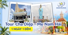 Tour Cha Diệp Mẹ Nam Hải 1 Ngày 1 Đêm | Hành Trình Tâm Linh