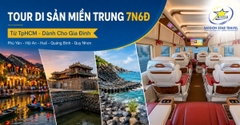 Tour Di Sản Miền Trung 7 Ngày 6 Đêm Bằng Xe Limousine Từ TpHCM Cho Gia Đình