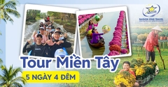 Tour Du Lịch Miền Tây 5 Ngày 4 Đêm - Khám Phá 8 Tỉnh Miền Tây
