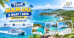 Tour Nam Du 2 Ngày 1 Đêm Từ Rạch Giá - Khởi Hành Hằng Ngày