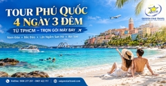 Tour Phú Quốc 4 Ngày 3 Đêm Từ TpHCM - Trọn Gói Máy Bay