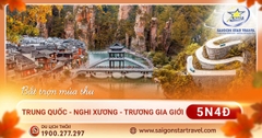 Tour du lịch Trung Quốc 5N4Đ - Trương Gia Giới - Phượng Hoàng Cổ Trấn