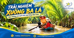Tour Miền Tây 3 Ngày 2 Đêm - Lục Tỉnh, Cần Thơ, Đất Mũi Cà Mau Từ TpHCM