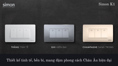 Giới thiệu chi tiết về Thiết bị điện Simon K1 – Dòng công tắc ổ cắm cao cấp chuẩn châu Âu