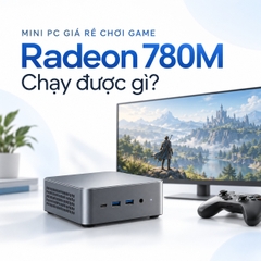 Mini PC giá rẻ chơi game: Radeon 780M chạy được gì?