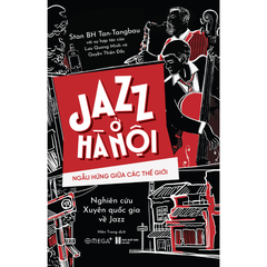 Jazz ở Hà Nội: Ngẫu hứng giữa các thế giới