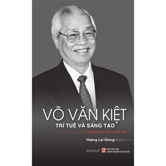 Võ Văn Kiệt - Trí tuệ và sáng tạo