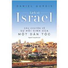 Lịch sử Israel - Câu chuyện về sự hồi sinh của một dân tộc (BC)
