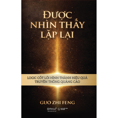 Được nhìn thấy lặp lại - Logic cốt lõi hình thành hiệu quả truyền thông quảng cáo