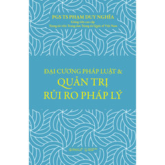 Đại cương pháp luật & Quản trị rủi ro pháp lý
