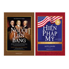 Combo Luận cương Người Liên bang & Hiến pháp Mỹ được làm ra như thế nào?