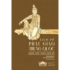 Lịch sử Phật giáo Trung Quốc: Khảo cứu theo chủ đề - Bản đặc biệt