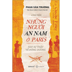 Chuyện những người An Nam ở Paris hay sự thật về Đông Dương
