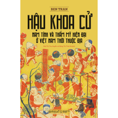 Hậu khoa cử: Nam tính và thẩm mỹ hiện đại ở Việt Nam thời thuộc địa