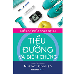 Hiểu để kiểm soát bệnh tiểu đường và biến chứng
