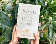 Sách - Sống an vui, chết tự tại (Phật học ứng dụng về nghệ thuật sống, chuẩn bị lâm chung và chăm sóc sức khỏe cuối đời)