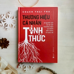 Sách - Thương hiệu cá nhân tỉnh thức: Bí quyết xây và tái xây thương hiệu cá nhân bền vững từ gốc rễ