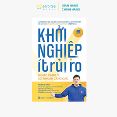 Sách - Khởi nghiệp ít rủi ro: Rủi ro càng ít, lợi nhuận càng cao