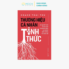 Sách - Thương hiệu cá nhân tỉnh thức: Bí quyết xây và tái xây thương hiệu cá nhân bền vững từ gốc rễ