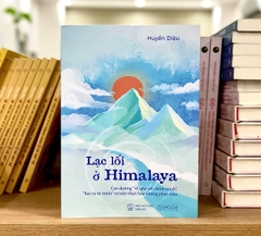 Sách - Lạc lối ở Himalaya (Con đường "về nhà với chính mình", "học ra từ mình" và hiện thực hóa những phép màu)