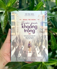 Sách - Deal to heal - Bước qua khoảng trống: Hành trình trở về với mình giữa một cuộc đời tưởng như vẫn ổn