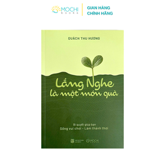 Sách - Lắng nghe là một món quà: Bí quyết giúp bạn sống vui chơi, làm thảnh thơi