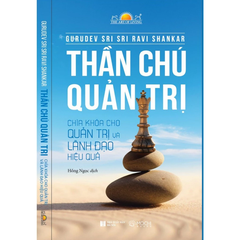 Thần chú quản trị - Chìa khóa cho quản trị và lãnh đạo hiệu quả