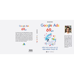 Google Ads 69 giờ: Kiến thức chọn lọc từ vận hành thực tế