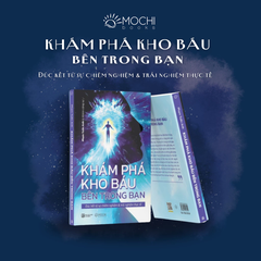Khám phá kho báu bên trong bạn (Đúc kết từ sự chiêm nghiệm và trải nghiệm thực tế)