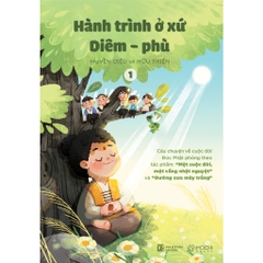 Sách - Hành trình ở xứ Diêm - Phù (Tập 1) - Câu chuyện về cuộc đời Đức Phật phỏng theo tác phẩm "Một cuộc đời, một vầng nhật nguyệt" và "Đường xưa mây trắng"