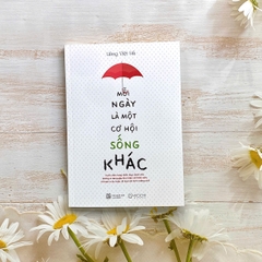 Sách - Mỗi ngày là một cơ hội sống khác (Cuốn cẩm nang thiết thực dành cho những ai đang gặp khó khăn với trầm cảm…)