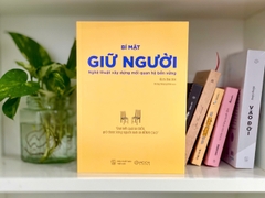 Bí mật giữ người: Nghệ thuật xây dựng mối quan hệ bền vững
