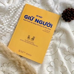 Bí mật giữ người: Nghệ thuật xây dựng mối quan hệ bền vững