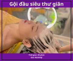GỘI ĐẦU SIÊU THƯ GIÃN