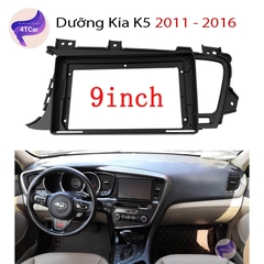 Mặt dưỡng ô tô Kia K5, kia optima  2011-2015 kích thước 9 inch