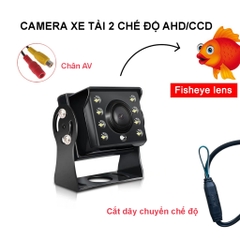 Camera lùi xe tải 2 chế độ AHD/CCD dùng được cho cả màn android và màn thường