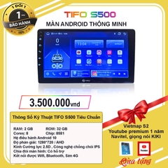 TIFO S500 – MÀN HÌNH ANDROID THÔNG MINH TIÊU CHUẨN, GIÁ THÀNH HỢP LÝ