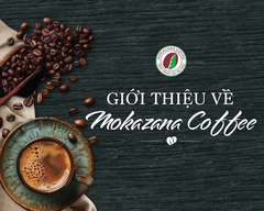 GIỚI THIỆU VỀ MOKAZANA COFFEE