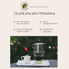 Cà phê phin Mokazana – Cà phê rang xay nguyên chất, gu đậm Việt cho xe cà phê, quán cà phê
