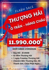 FLASH SALE THƯỢNG HẢI - Ô TRẤN - HÀNG CHÂU