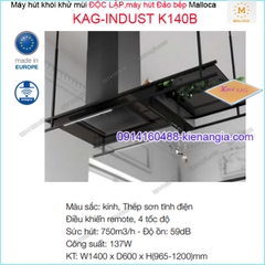 Máy hút khử mùi độc lâpmáy hút đảo bếp Malloca KAG-INDUST-K140B