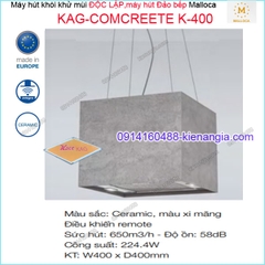 Máy hút khử mùi độc lâp VUÔNGmáy hút đảo bếp Malloca KAG-COMCREETE-K400
