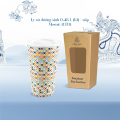 Ly sứ dưỡng sinh 0.48 L (K1) + nắp Dưỡng sinh Mosaic (LTD)