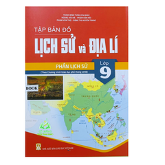 Tập bản đồ lịch sử và địa lí 9 phần lịch sử