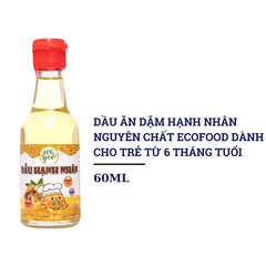 Dầu ăn dặm hạnh nhân nguyên chất Ecofood 60ml dành cho trẻ từ 6 tháng tuổi